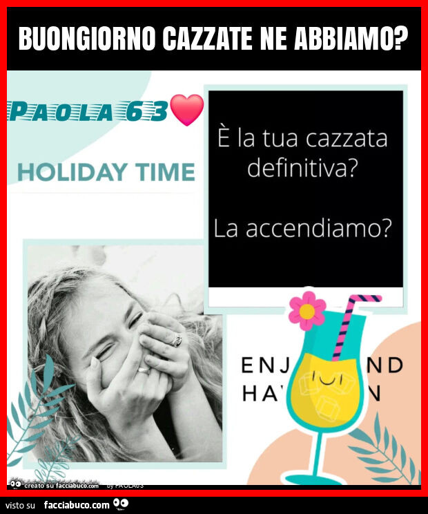 Buongiorno cazzate ne abbiamo?