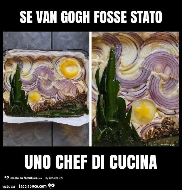 Se van gogh fosse stato uno chef di cucina