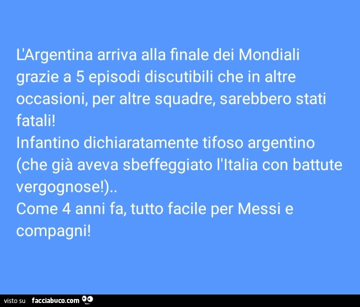 L'argentina arriva alla finale dei mondiali grazie a 5 episodi discutibili che in altre occasioni, per altre squadre, sarebbero stati fatali