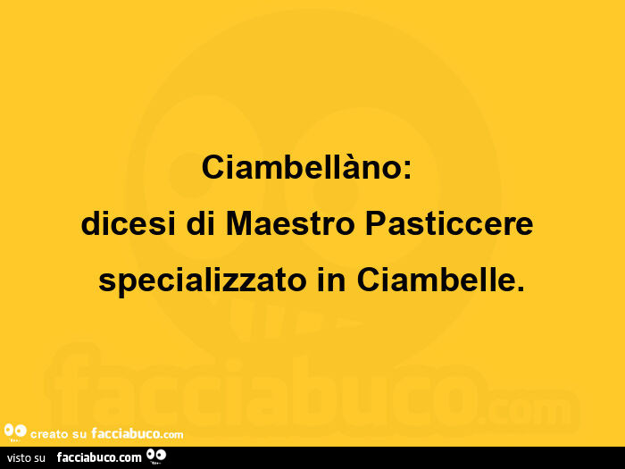 Ciambellàno: dicesi di maestro pasticcere specializzato in ciambelle