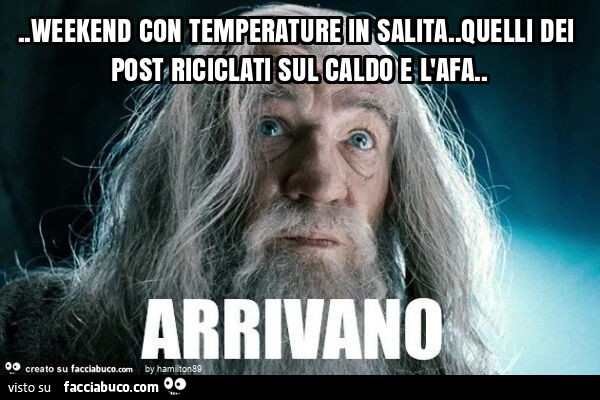 Weekend con temperature in salita. Quelli dei post riciclati sul caldo e l'afa