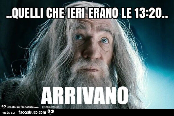 Quelli che ieri erano le 13: 20