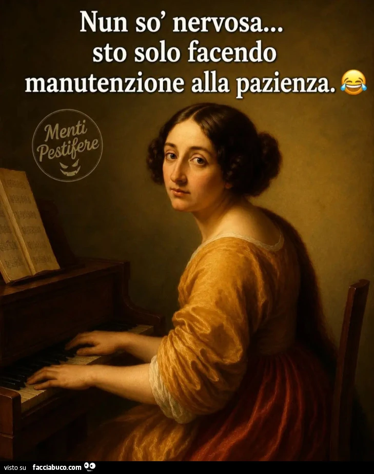 Nun sò nervosa&hellip; sto solo facendo manutenzione alla pazienza