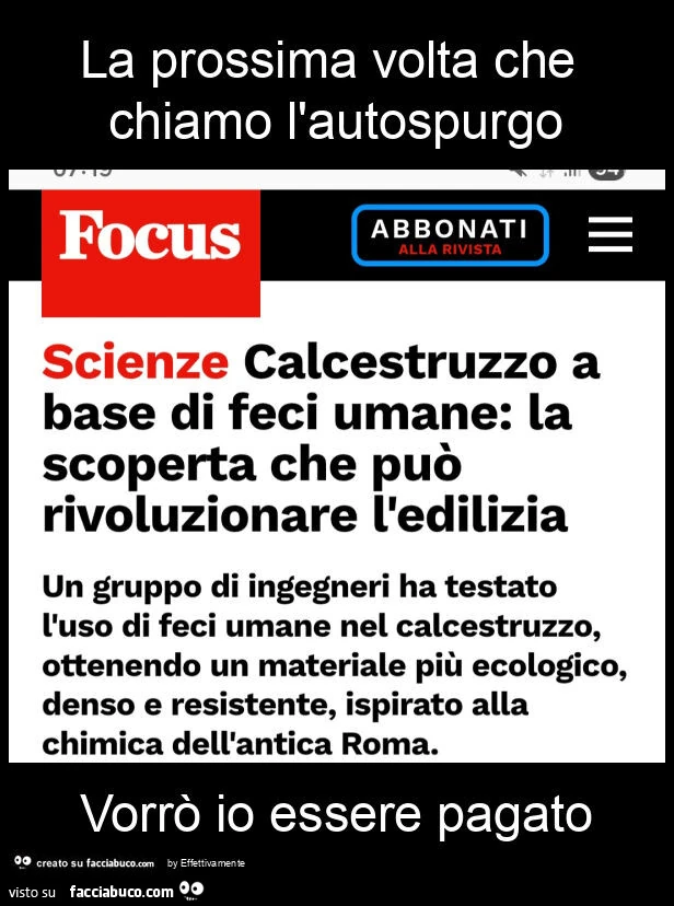 La prossima volta che chiamo l'autospurgo vorrò io essere pagato