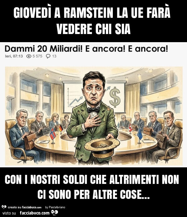 Giovedì a ramstein la ue farà vedere chi sia con i nostri soldi che altrimenti non ci sono per altre cose