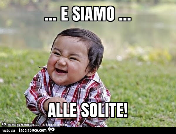 E siamo… alle solite