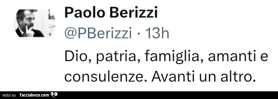 Dio, patria, famiglia, amanti e consulenze. Avanti un altro