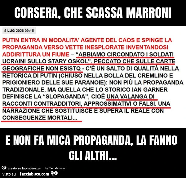 Corsera, che scassa marroni e non fa mica propaganda, la fanno gli altri
