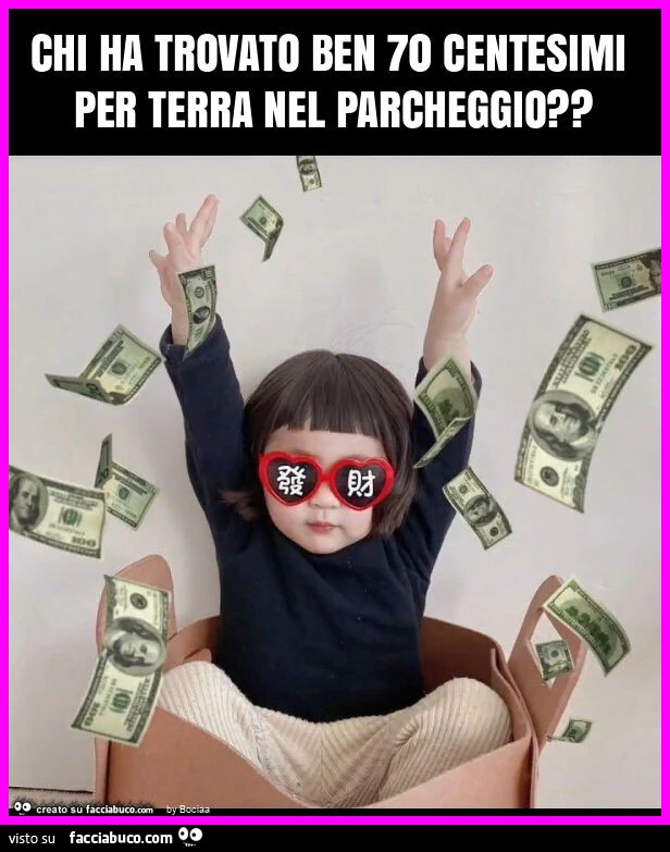 Chi ha trovato ben 70 centesimi per terra nel parcheggio?