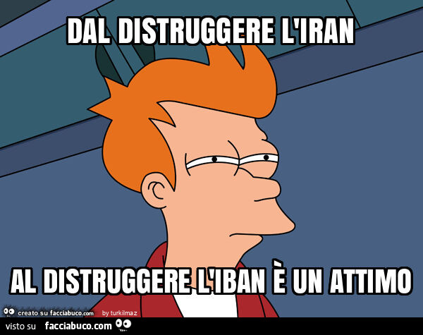 Dal distruggere l'iran al distruggere l'iban è un attimo