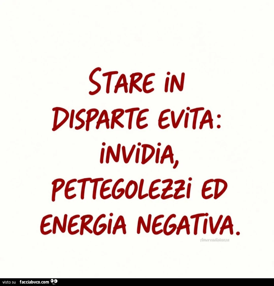 Stare in disparte evita: invidia, pettegolezzi ed energia negativa