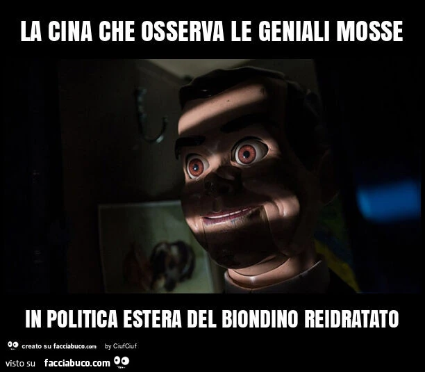 La cina che osserva le geniali mosse in politica estera del biondino reidratato