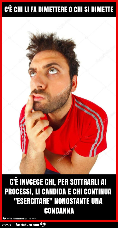 C'è chi li fa dimettere o chi si dimette c'è invcece chi, per sottrarli ai processi, li candida e chi continua "esercitare" nonostante una condanna