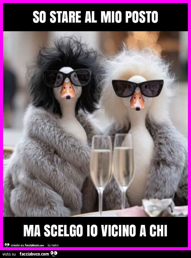 So stare al mio posto ma scelgo i0 vicino a chi