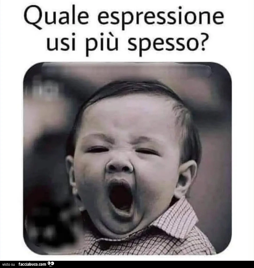 Quale espressione usi più spesso sbadigliare