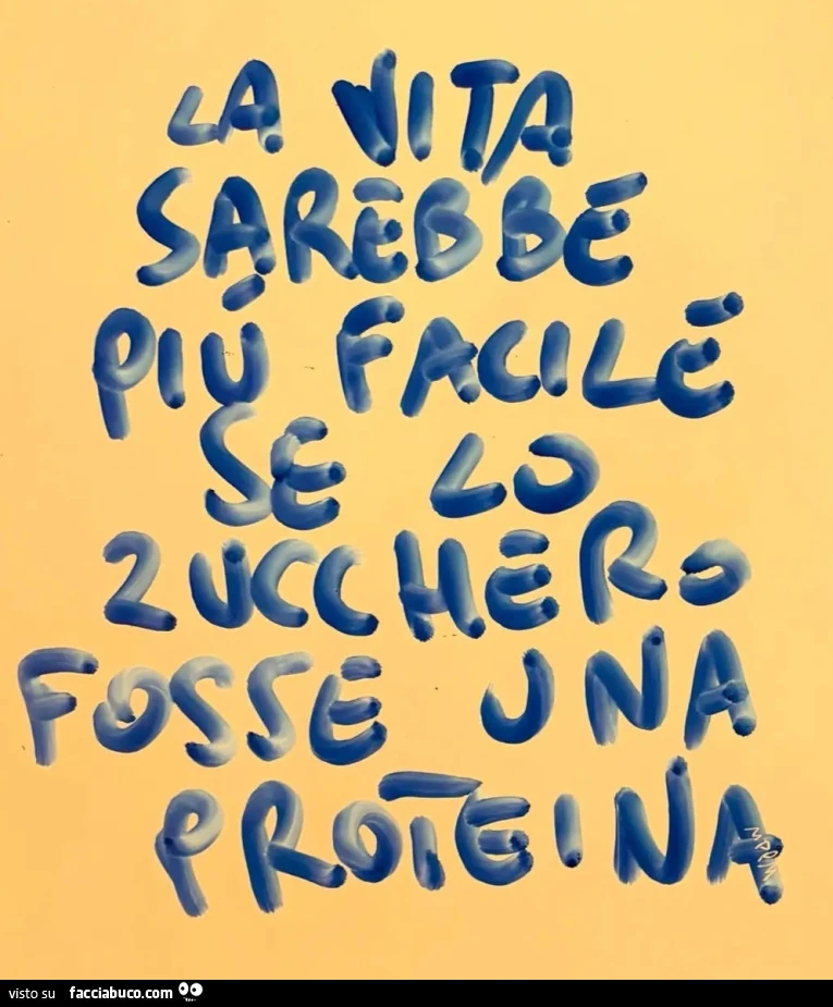 La vita sarebbe più facile se lo zucchero fosse una proteina