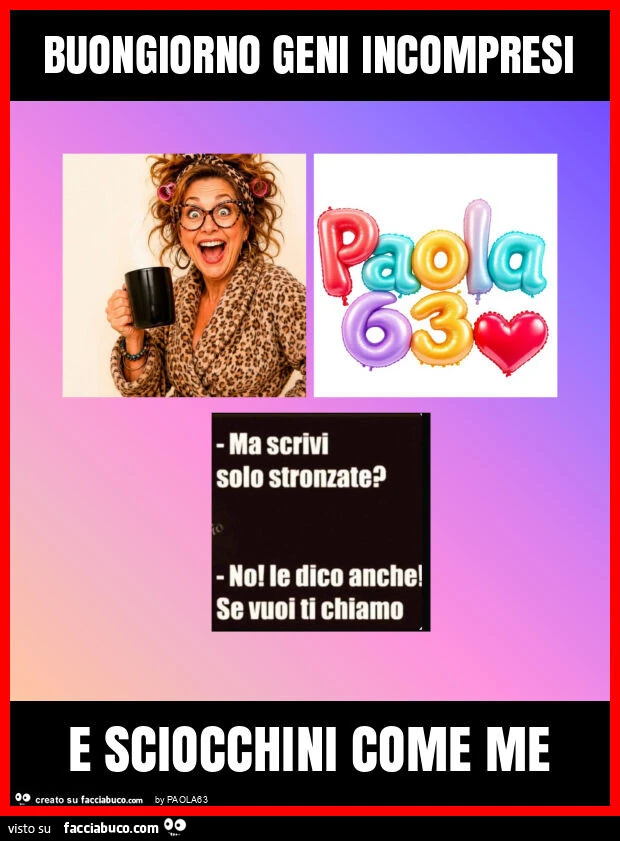 Buongiorno geni incompresi e sciocchini come me