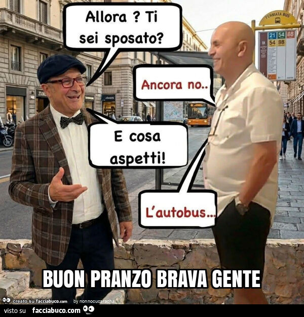 Buon pranzo brava gente