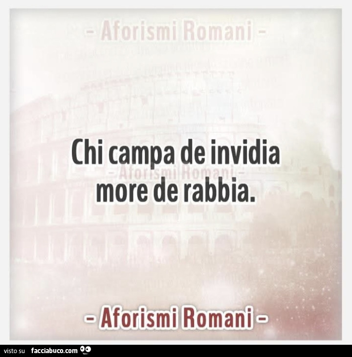 Chi campa de invidia more de rabbia
