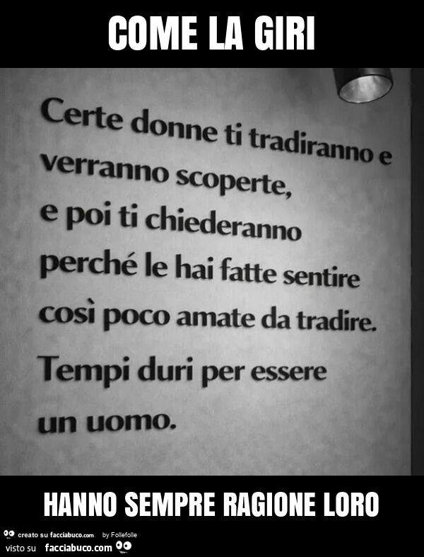 Come la giri hanno sempre ragione loro