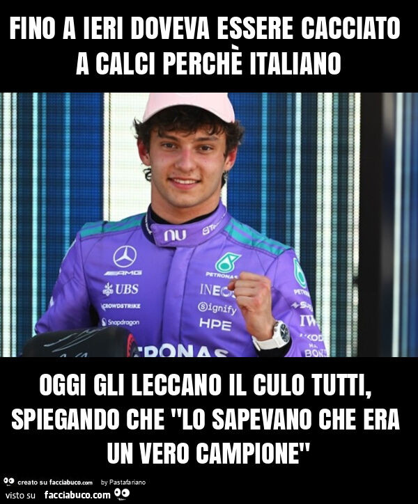 Fino a ieri doveva essere cacciato a calci perchè italiano oggi gli leccano il culo tutti, spiegando che "lo sapevano che era un vero campione"