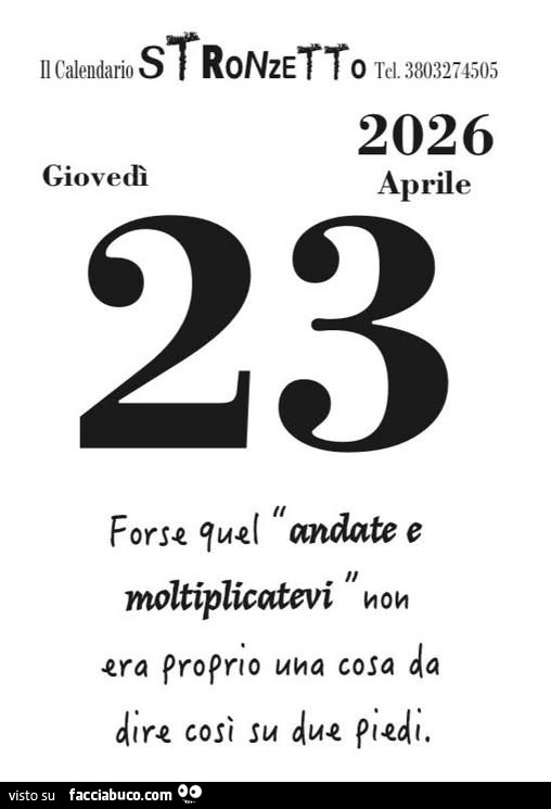 Forse quel andate e moltipliticatevi non era proprio una cosa da dire così su due piedi