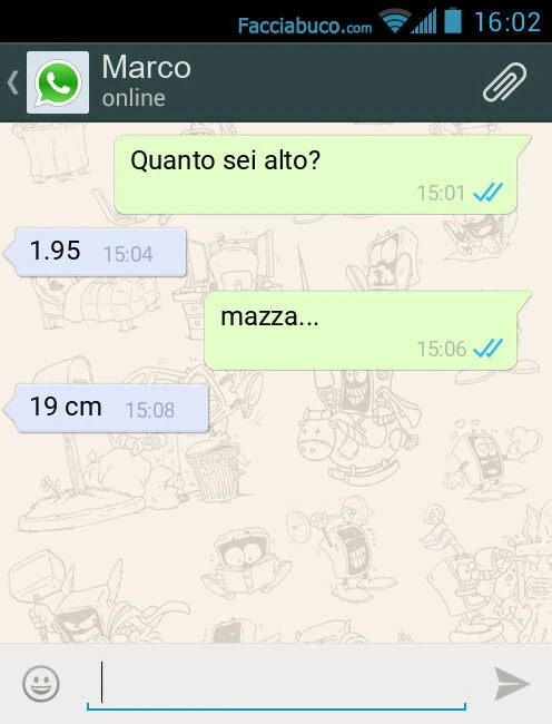 Quanto sei alto? 1.95. Mazza&hellip; 19 cm