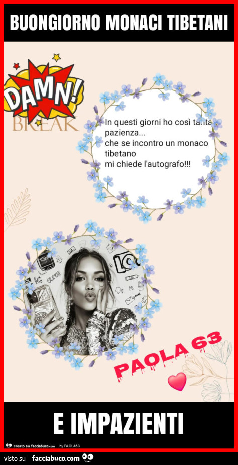 Buongiorno monaci tibetani e impazienti