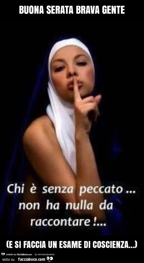 Buona serata brava gente (e si faccia un esame di coscienza&hellip; )