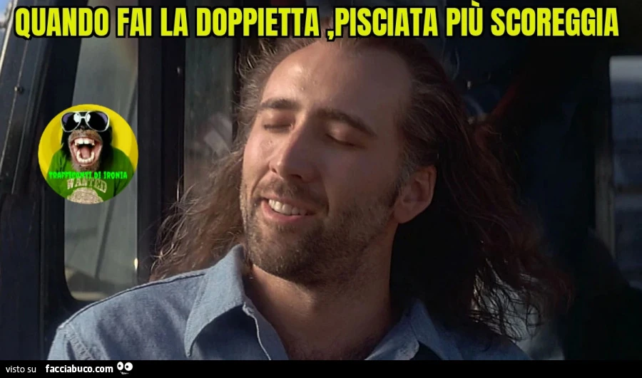Quando fai la doppietta pisciata piรน scoreggia