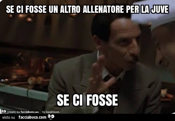 Se ci fosse un altro allenatore per la juve se ci fosse