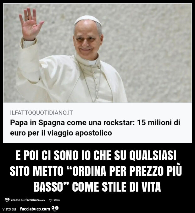 E poi ci sono io che su qualsiasi sito metto “ordina per prezzo più basso” come stile di vita