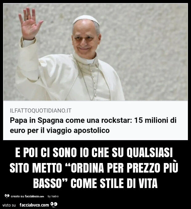 E poi ci sono io che su qualsiasi sito metto “ordina per prezzo più basso” come stile di vita