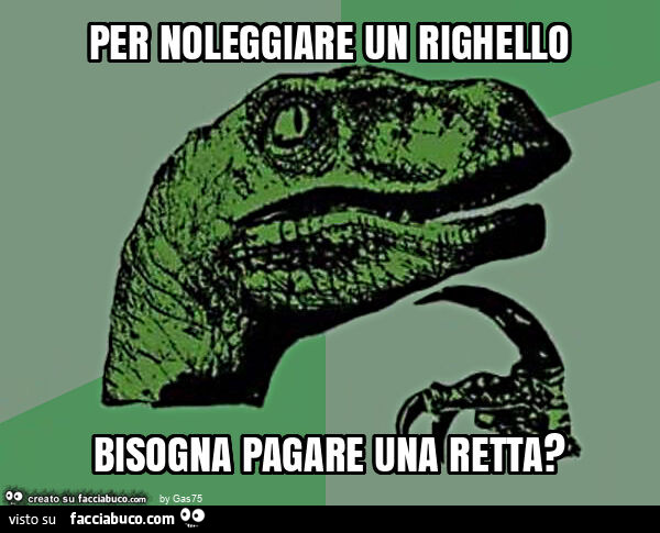 Per noleggiare un righello bisogna pagare una retta?
