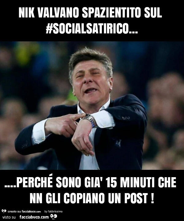 Nik valvano spazientito sul #socialsatirico&hellip; perché sono già 15 minuti che nn gli copiano un post