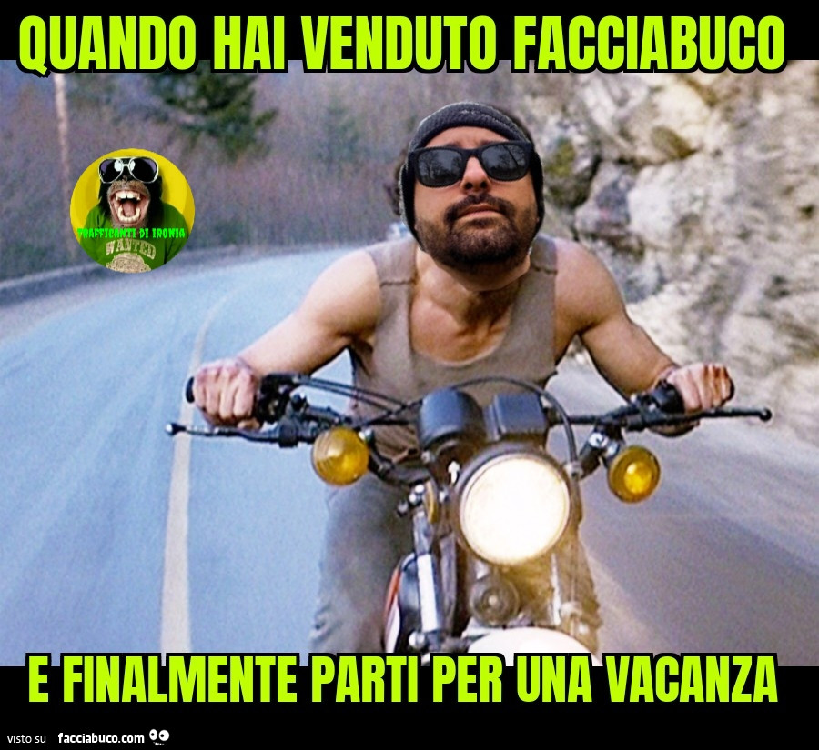 Quando hai venduto facciabuco e finalmente parti per una vacanza