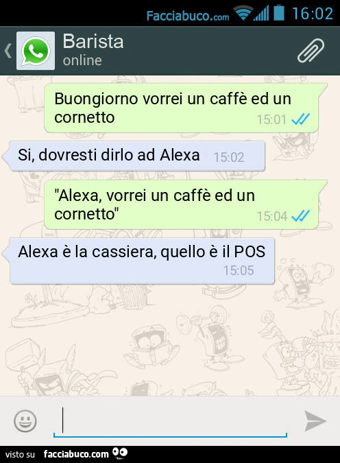 Buongiorno vorrei un caffè ed un cornetto. Si, dovresti dirlo ad Alexa. "Alexa, vorrei un caffè ed un cornetto". Alexa è la cassiera, quello è il POS
