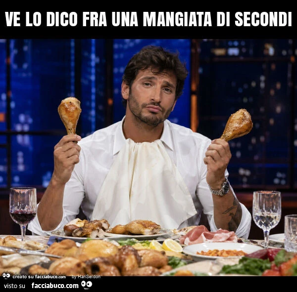 Ve lo dico fra una mangiata di secondi