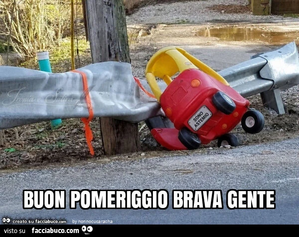 Buon pomeriggio brava gente
