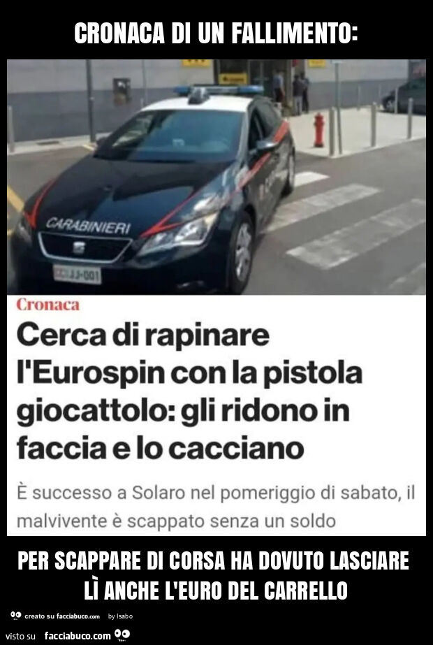Cronaca di un fallimento: per scappare di corsa ha dovuto lasciare lì anche l'euro del carrello