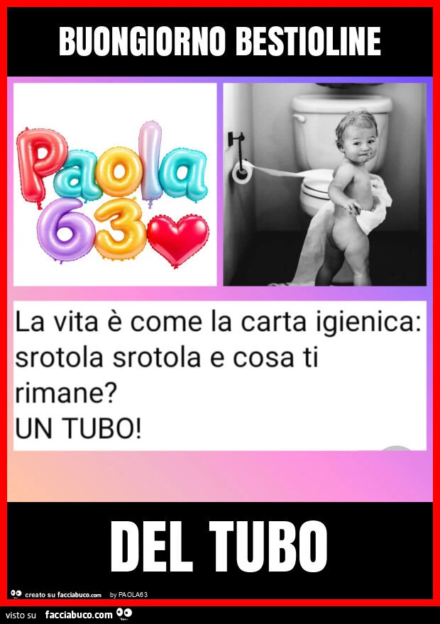 Buongiorno bestioline del tubo
