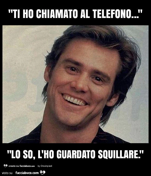 "ti ho chiamato al telefono&hellip; " "lo so, l'ho guardato squillare. "