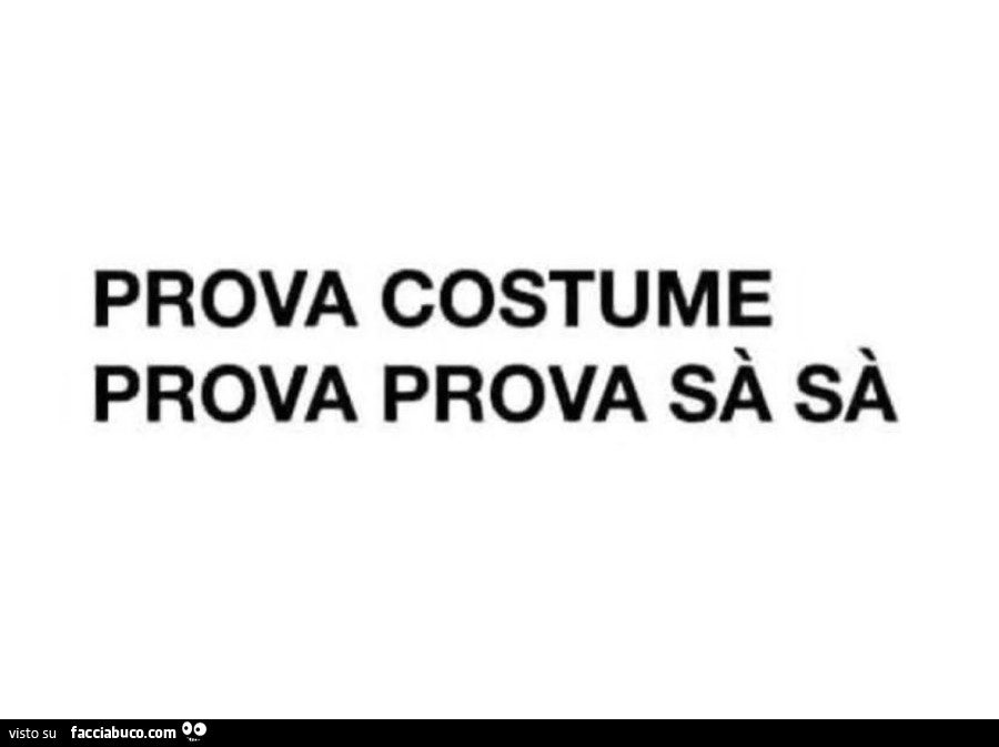 Prova costume prova prova sà sà