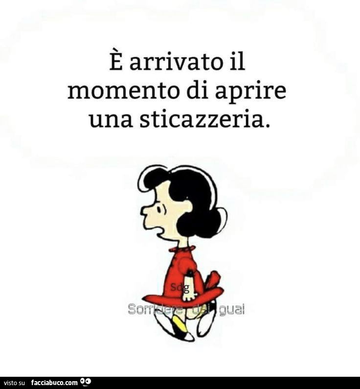 È arrivato il momento di aprire una sticazzeria