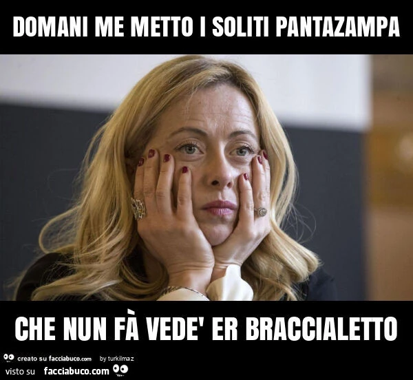 Domani me metto i soliti pantazampa che nun fà vedè er braccialetto