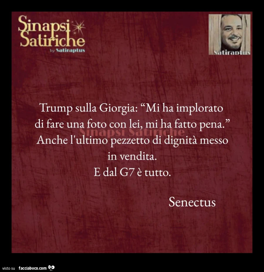 Trump sulla Giorgia: mi ha implorato di fare una foto con lei, mi ha fatto pena. Anche l'ultimo pezzetto di dignità messo in vendita. E dal g7 è tutto