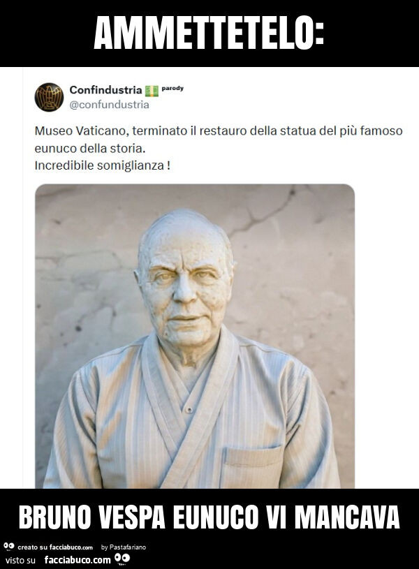 Ammettetelo: bruno vespa eunuco vi mancava