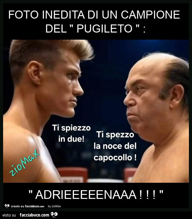 Foto inedita di un campione del " pugileto ": " adrieeeeenaaa! "