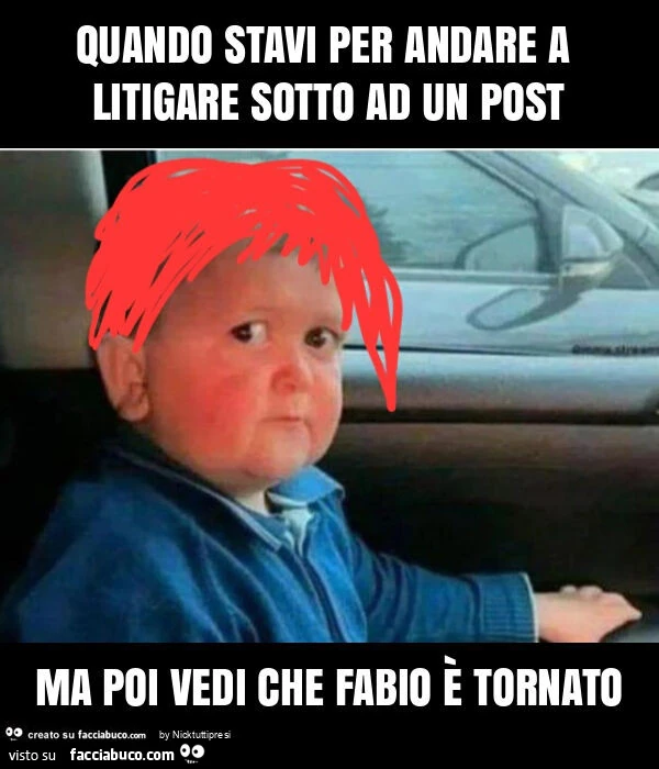 Quando stavi per andare a litigare sotto ad un post ma poi vedi che fabio è tornato