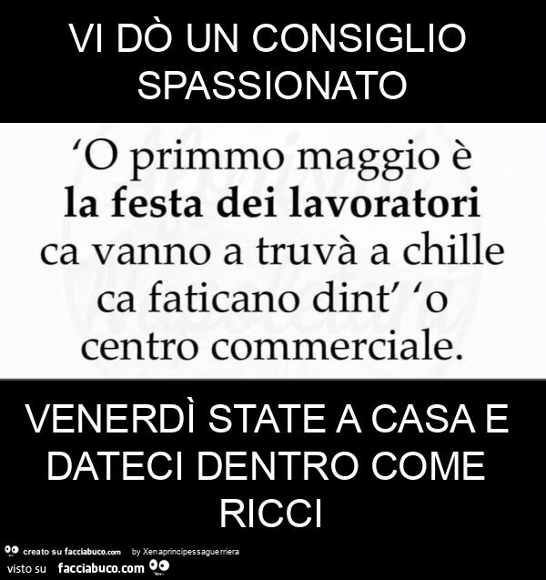 Vi dò un consiglio spassionato venerdì state a casa e dateci dentro come ricci